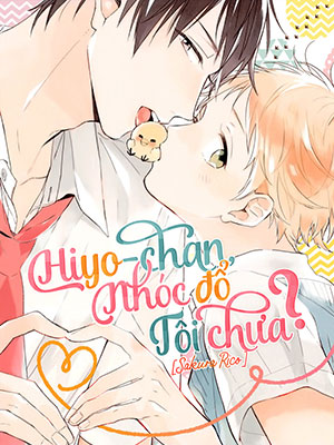 Hiyo-chan, Nhóc Đổ Tôi Chưa?